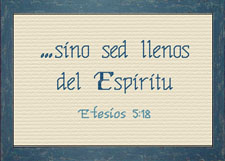 Sino sed llenos del Espiritu - Efesions 5:18